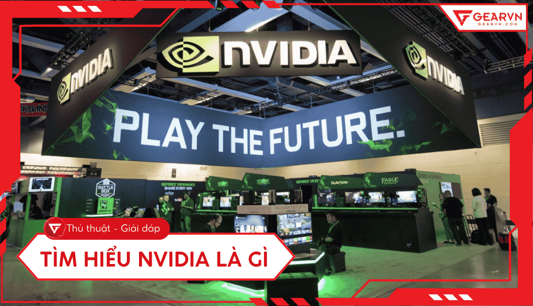 NVIDIA là gì? Các dòng sản phẩm phổ biến và công nghệ nổi bật