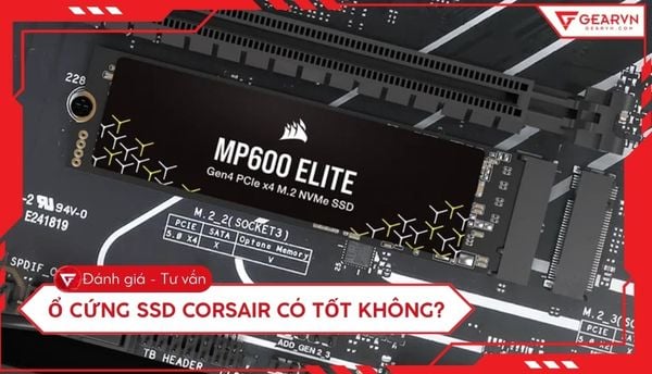 Ổ cứng SSD Corsair có tốt không? Đánh giá hiệu năng chi tiết