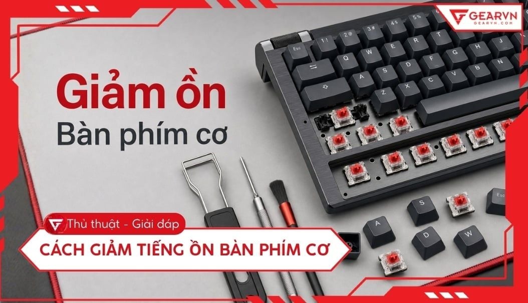 7 Cách giảm tiếng ồn bàn phím cơ hiệu quả tại nhà cực dễ