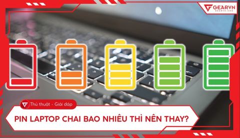 Pin laptop chai bao nhiêu thì nên thay? Ngưỡng thay pin chuẩn xác