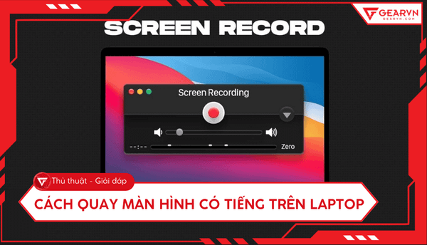 Quay màn hình có tiếng trên laptop Windows và macOS 2026