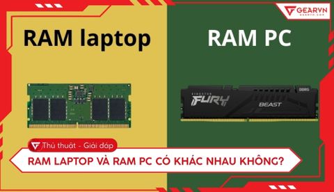RAM laptop và RAM PC có khác nhau không? Cách phân biệt chuẩn