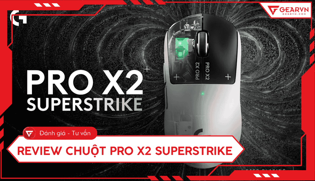 Review chuột Pro X2 Superstrike: Siêu phẩm 8K Hz không lỗi click