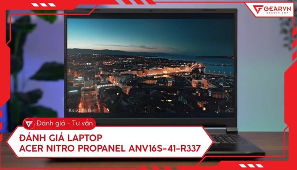 Đánh giá Laptop Acer Nitro ProPanel ANV16S-41-R337 chi tiết