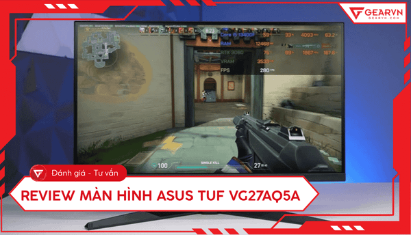 Review màn hình ASUS TUF VG27AQ5A: Đỉnh cao Fast IPS 2K 210Hz