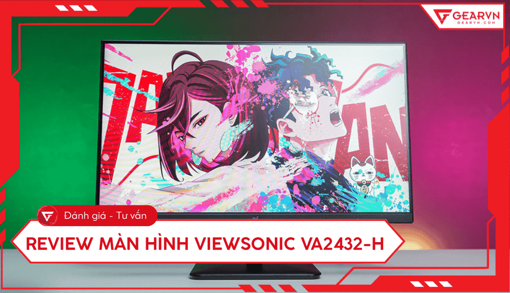Review màn hình ViewSonic VA2432-H: Ngon bổ rẻ cho văn phòng