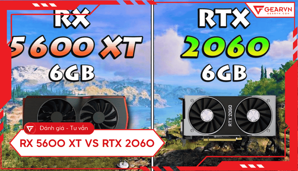 RX 5600 XT vs RTX 2060: Card nào đáng mua năm 2025?