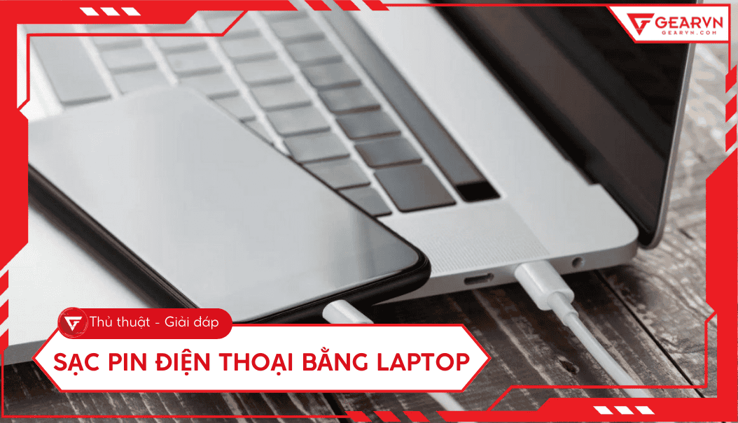 Hướng dẫn sạc điện thoại bằng laptop an toàn và hiệu quả