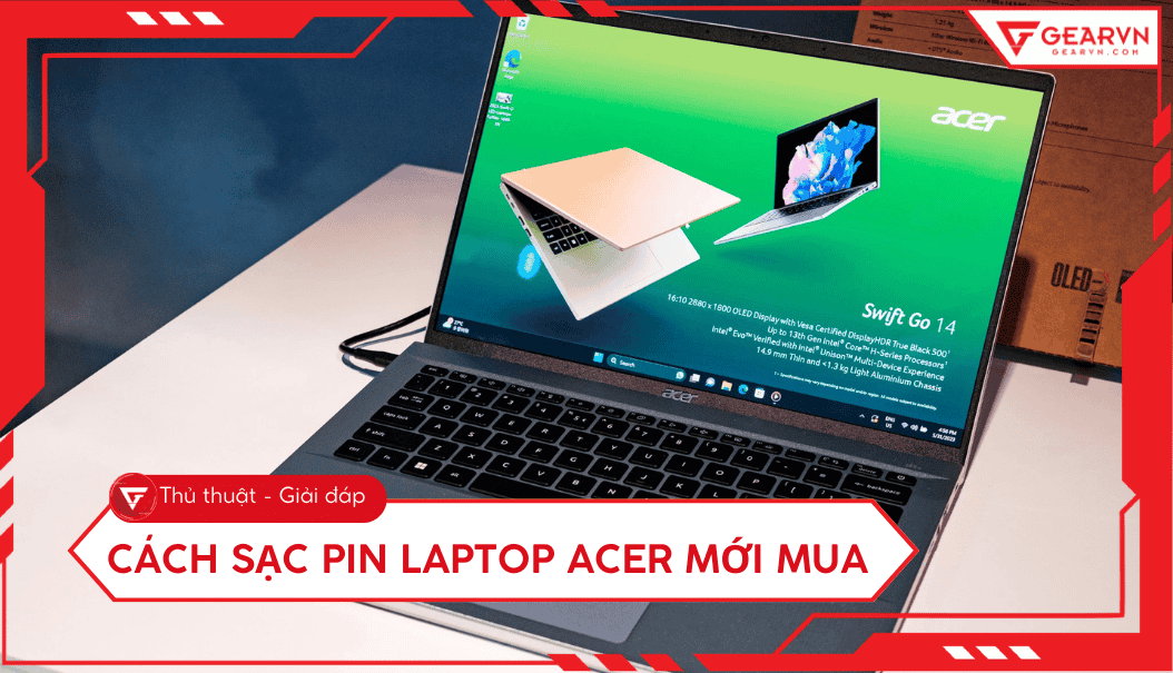 Cách sạc pin laptop Acer mới mua đơn giản và chuẩn nhất
