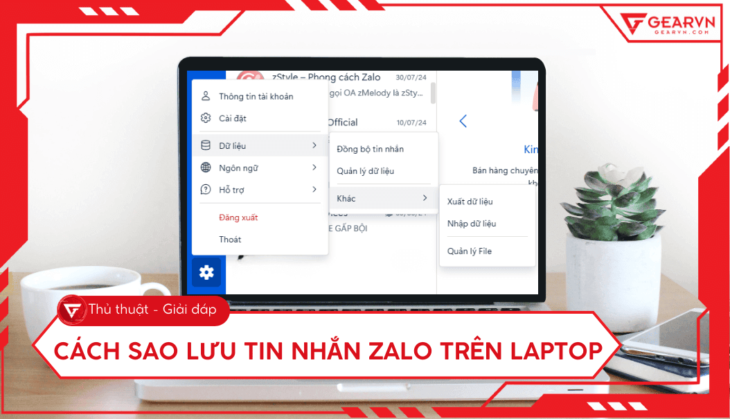Cách sao lưu tin nhắn Zalo trên laptop chi tiết và đơn giản nhất