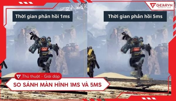 So sánh màn hình 1ms và 5ms: Sự khác biệt và lựa chọn tối ưu