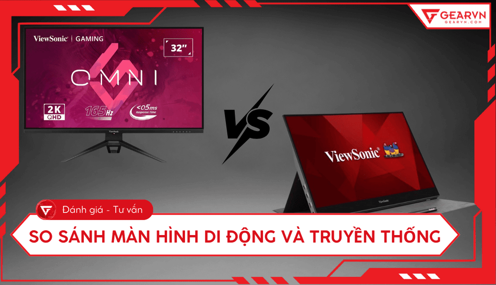 So sánh màn hình di động và truyền thống: Ưu nhược điểm, chọn mua
