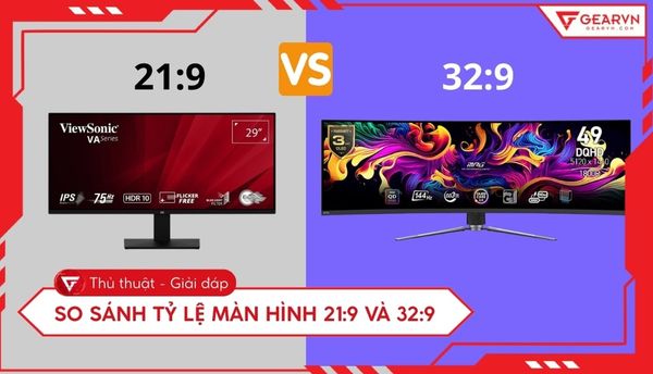 So sánh tỷ lệ màn hình 21:9 và 32:9: Nên chọn loại nào tốt hơn?