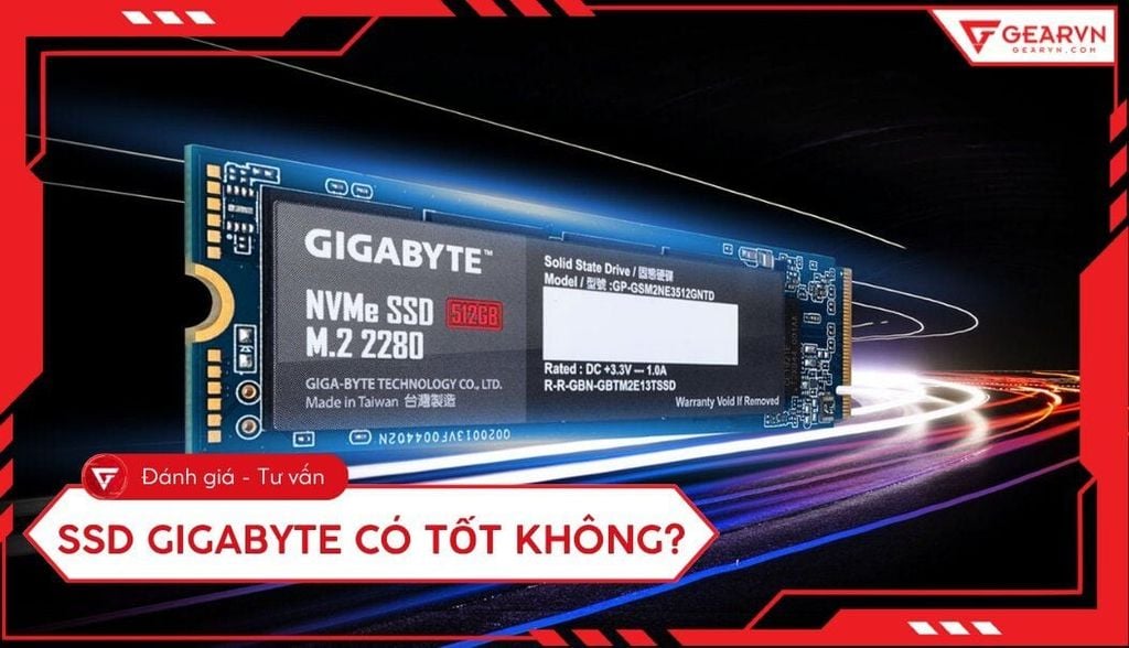 SSD Gigabyte có tốt không? Đánh giá chi tiết và tư vấn chọn mua