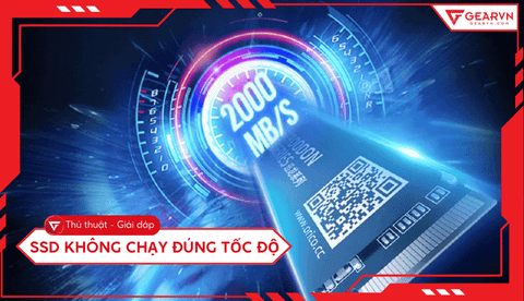 SSD không chạy đúng tốc độ: Nguyên nhân và cách khắc phục