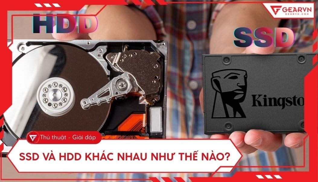 SSD và HDD khác nhau như thế nào? Nên mua loại nào tốt nhất?