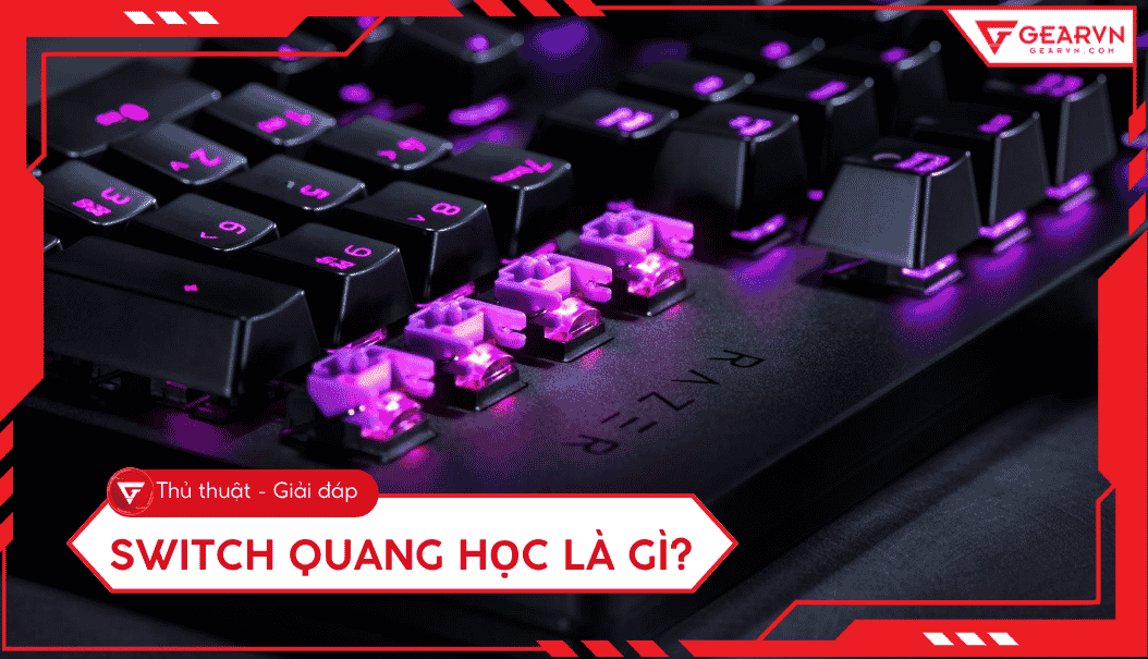 Switch quang học là gì? Cơ chế hoạt động và ưu điểm chi tiết