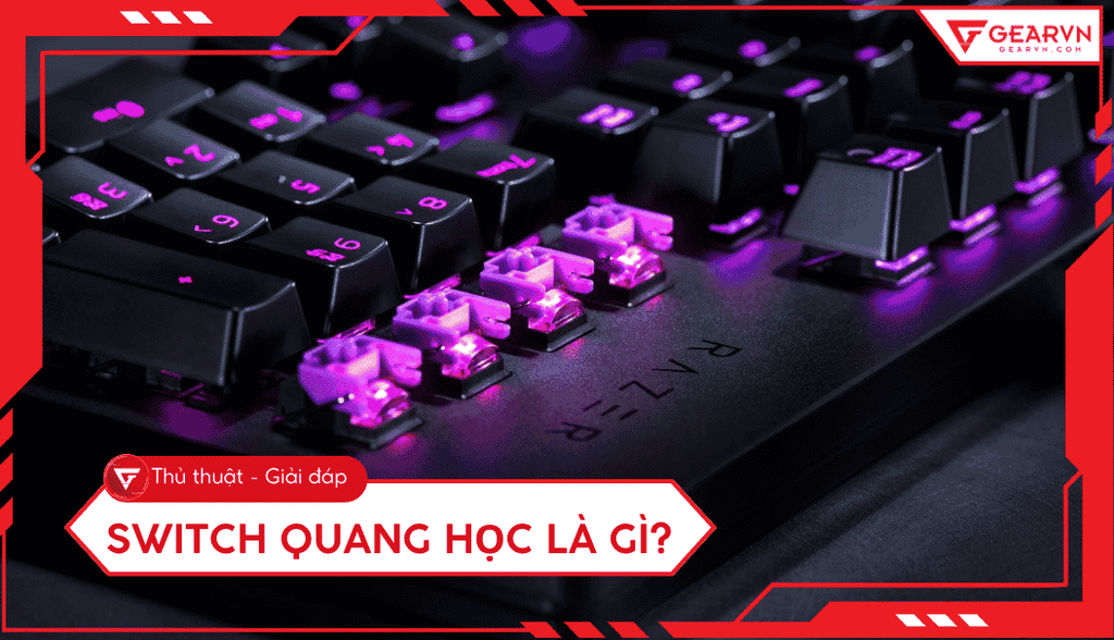 Switch quang học là gì? Cơ chế hoạt động và ưu điểm chi tiết