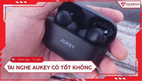Tai nghe Aukey có tốt không? Của nước nào? Mua ở đâu uy tín?