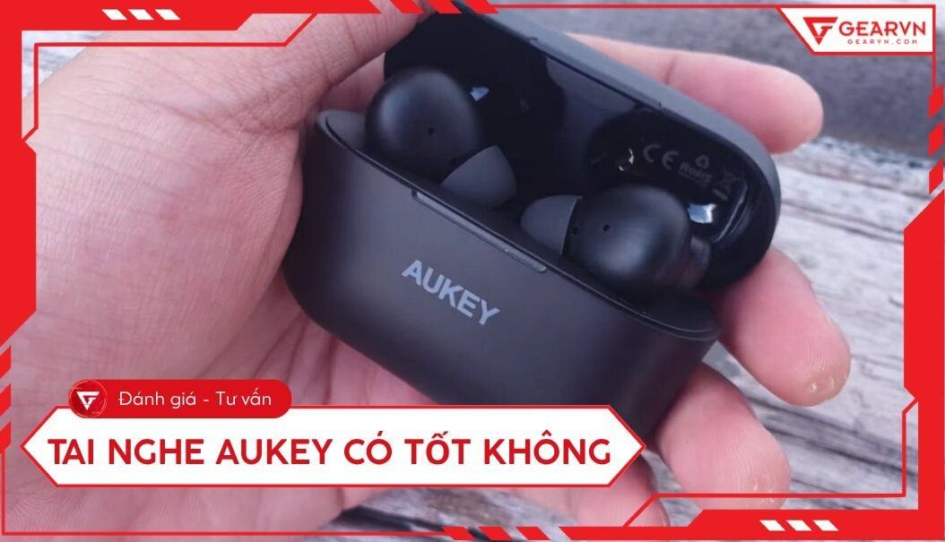 Tai nghe Aukey có tốt không? Của nước nào? Mua ở đâu uy tín?