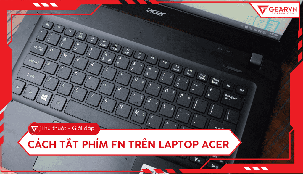 Cách tắt phím Fn trên laptop Acer đơn giản và nhanh nhất
