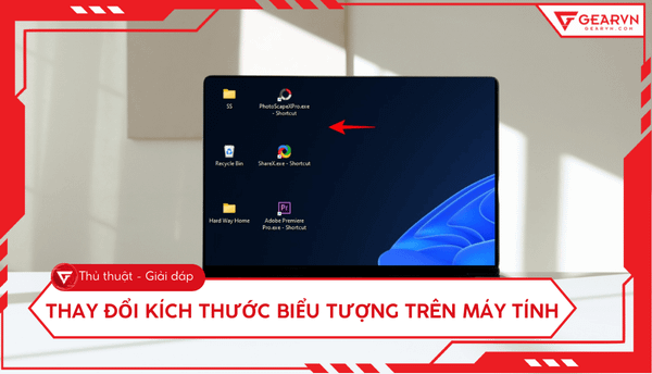 3 Cách thu nhỏ biểu tượng trên màn hình máy tính nhanh chóng
