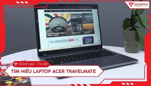 Tìm hiểu laptop Acer TravelMate: Đánh giá và chọn mua chuẩn