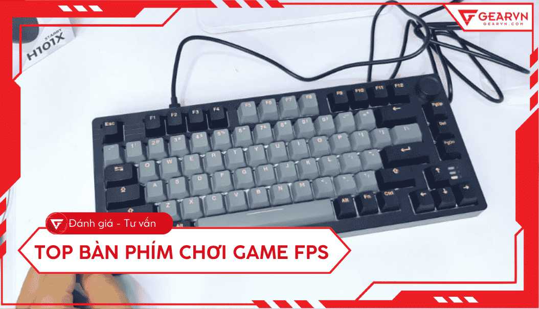 Top 10 bàn phím chơi game FPS tốt nhất đáng mua năm 2026