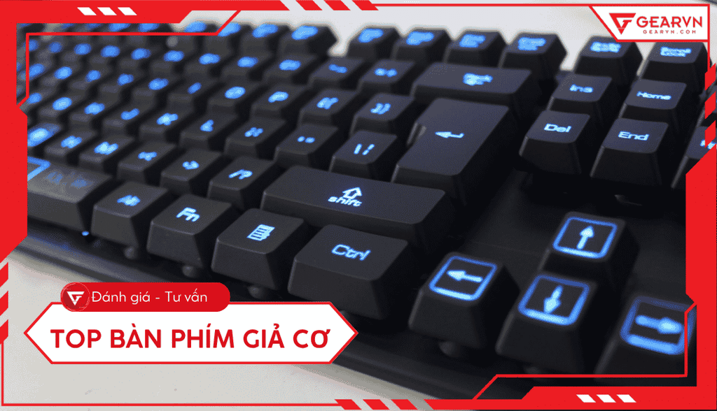 Top 5 bàn phím giả cơ tốt, bền đẹp đáng mua hiện nay