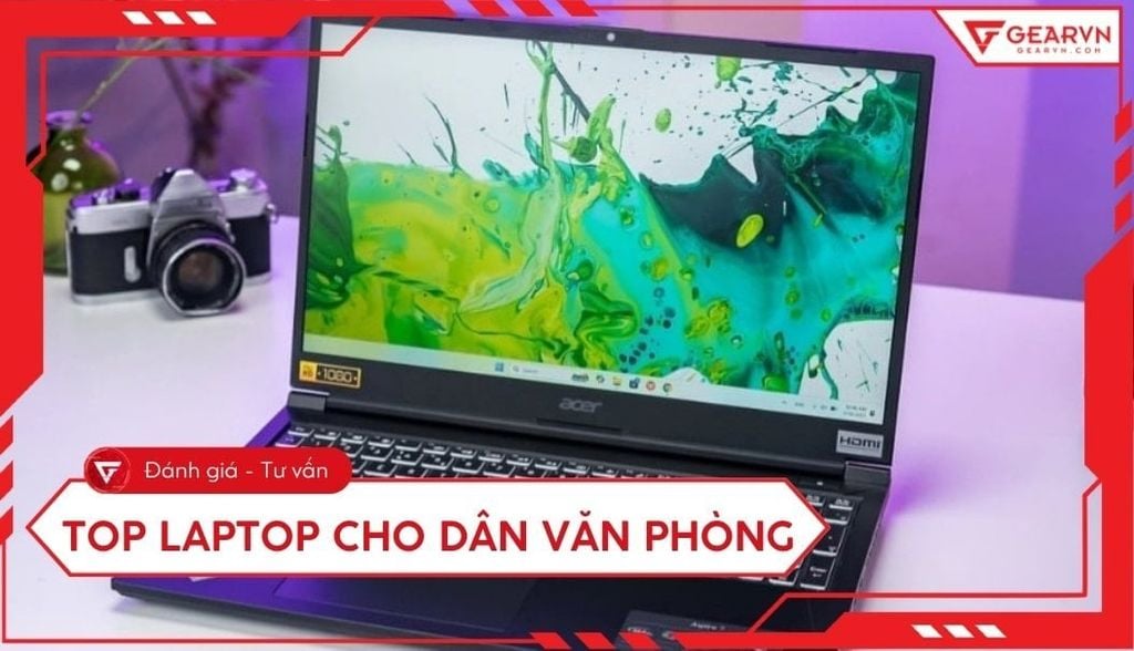 Top 10 laptop cho dân văn phòng bền đẹp, hiệu năng tốt 2026