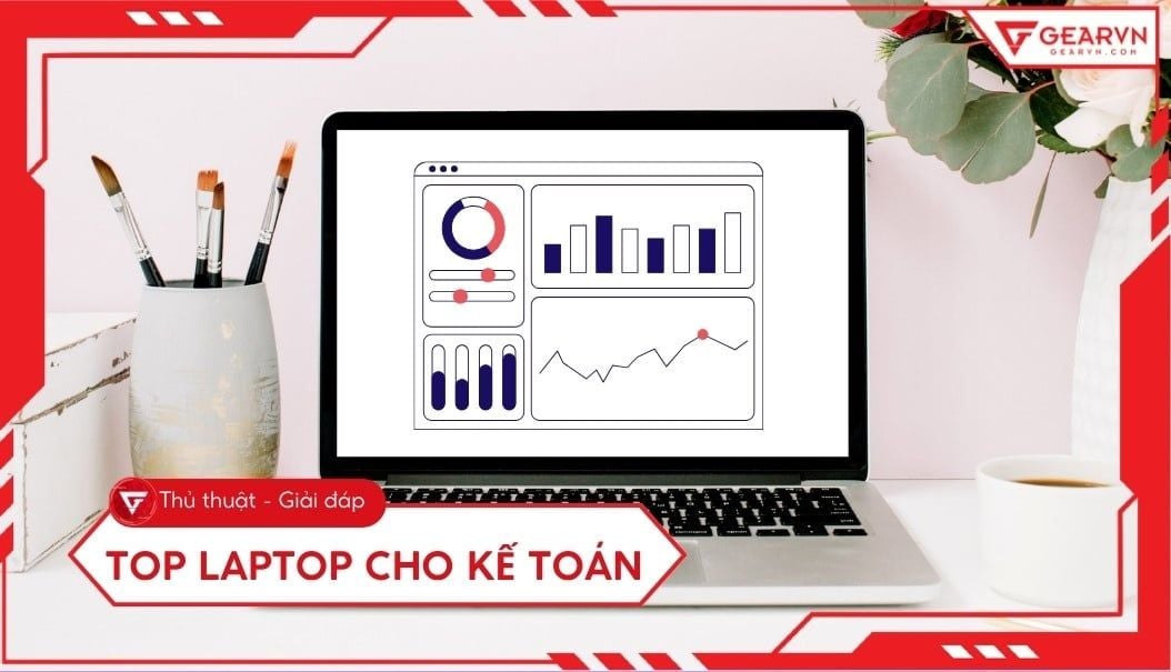 Top 7 laptop cho kế toán chạy Excel MISA mượt mà nhất 2026
