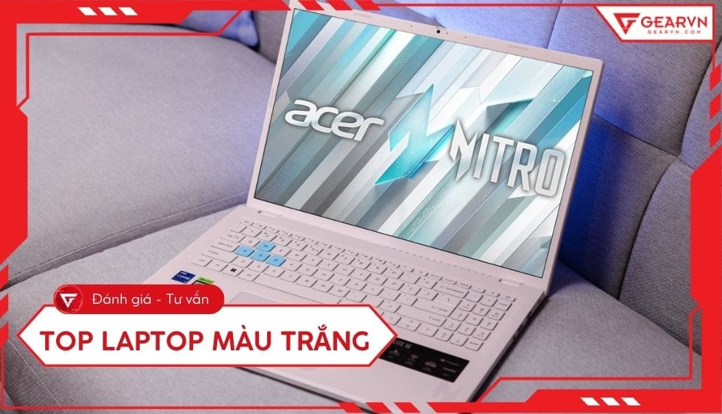 Top 5 laptop màu trắng sang trọng, mẫu đẹp và đáng mua 2026