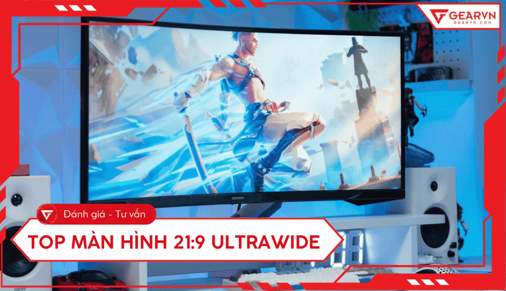 Top 10 màn hình 21:9 Ultrawide tốt: Chơi game, làm việc,…