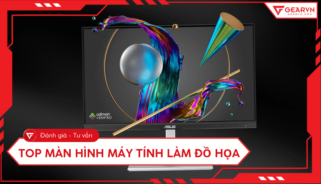 Top 15 màn hình máy tính làm đồ họa 2025: Chuẩn màu, sắc nét