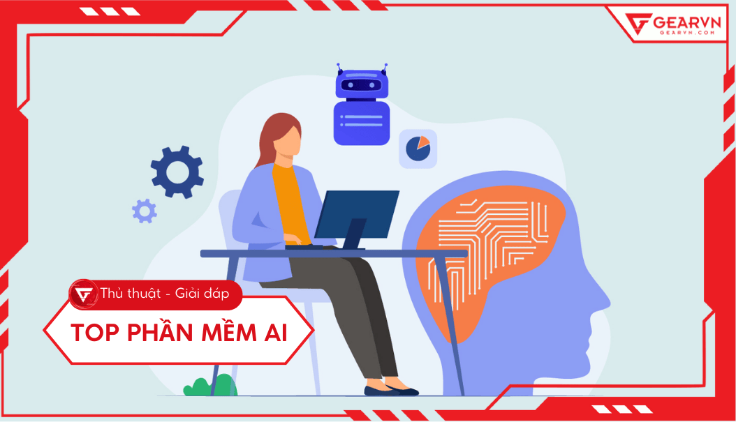 Top 10 phần mềm AI phổ biến, được nhiều người tin dùng 2025
