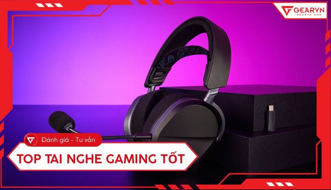 Top 10 tai nghe gaming tốt nhất hiện nay: Chơi game cực đã
