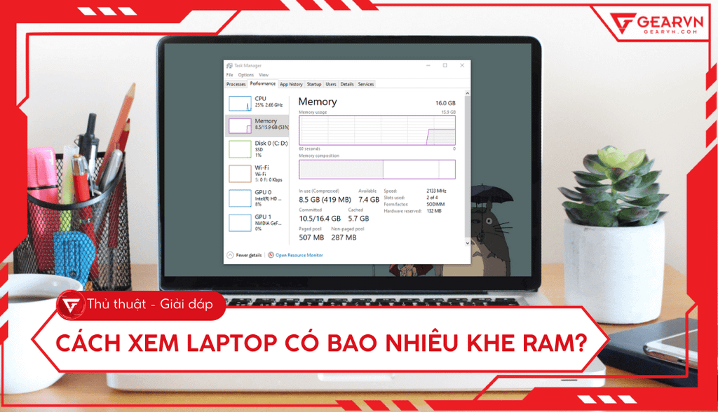 3 Cách xem laptop có bao nhiêu khe RAM không cần tháo máy