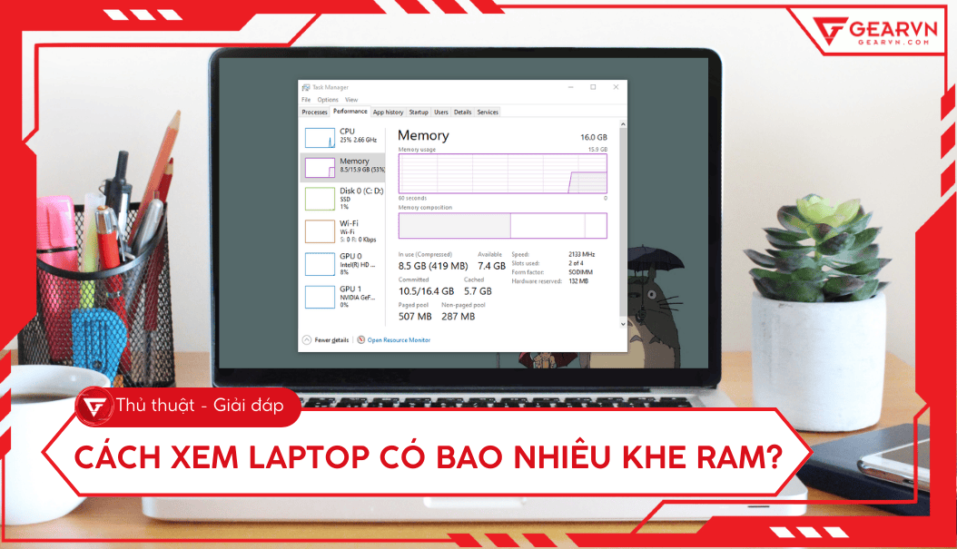 3 Cách xem laptop có bao nhiêu khe RAM không cần tháo máy