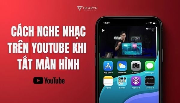 Hướng dẫn cách nghe nhạc trên Youtube khi tắt màn hình cực hữu ích