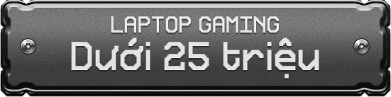 Laptop gaming dưới 25 triệu