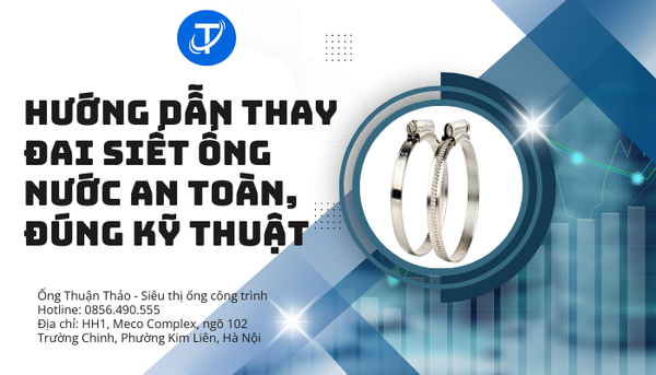 Hướng dẫn thay đai siết ống nước an toàn, đúng kỹ thuật