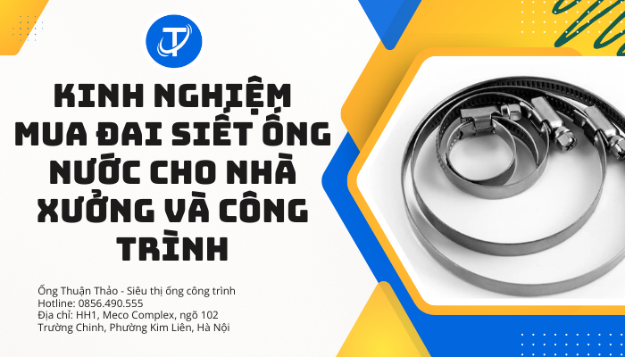 Kinh nghiệm mua đai siết ống nước cho nhà xưởng và công trình