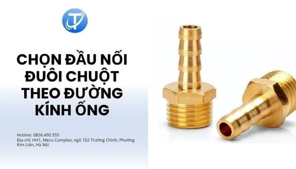 Chọn đầu nối đuôi chuột theo đường kính ống