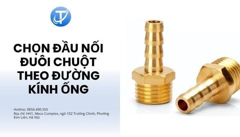 Chọn đầu nối đuôi chuột theo đường kính ống