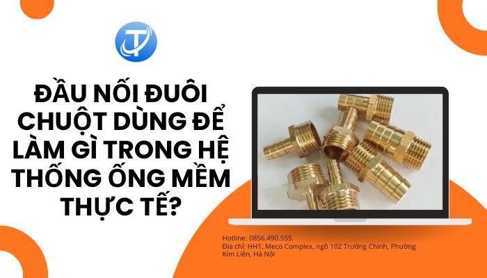Đầu nối đuôi chuột dùng để làm gì trong hệ thống ống mềm thực tế?