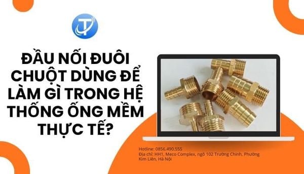 Đầu nối đuôi chuột dùng để làm gì trong hệ thống ống mềm thực tế?