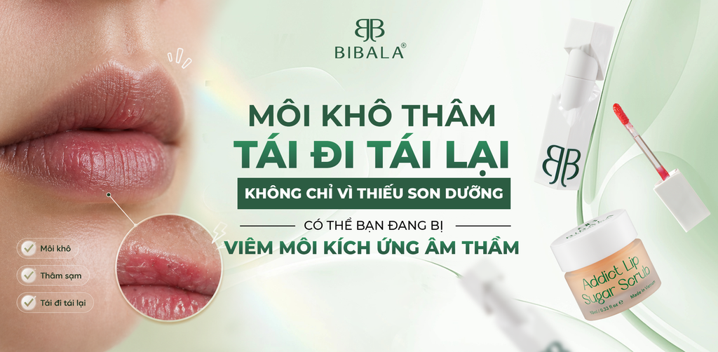MÔI KHÔ THÂM TÁI ĐI TÁI LẠI KHÔNG CHỈ VÌ THIẾU SON DƯỠNG: CÓ THỂ BẠN ĐANG BỊ VIÊM MÔI KÍCH ỨNG ÂM THẦM