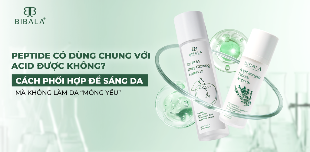 PEPTIDE CÓ DÙNG CHUNG VỚI ACID ĐƯỢC KHÔNG? CÁCH PHỐI HỢP ĐỂ SÁNG DA MÀ KHÔNG LÀM DA “MỎNG YẾU”