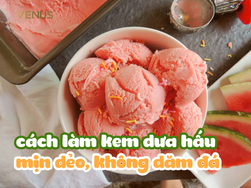 Cách làm kem dưa hấu tại nhà đơn giản, mịn và không dăm đá