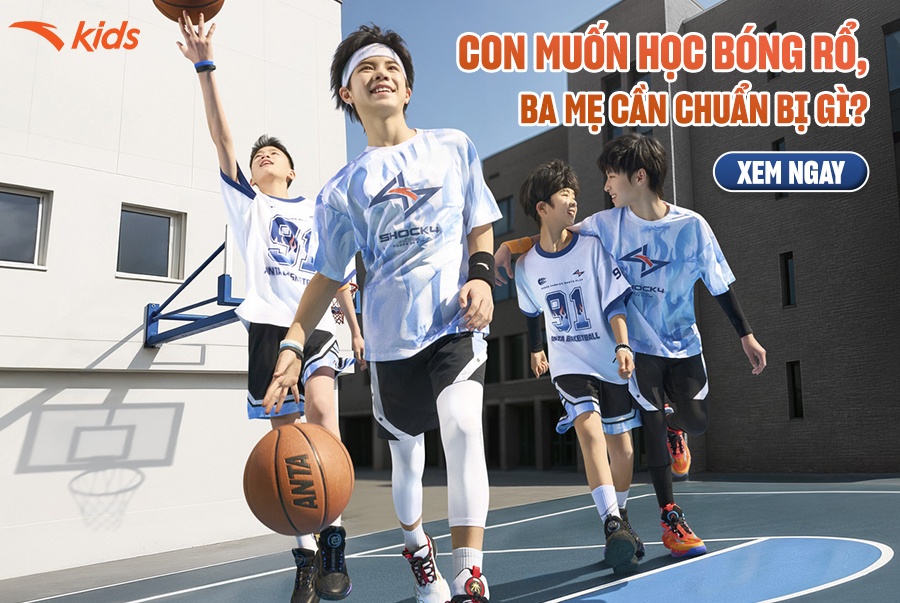 BA MẸ CẦN CHUẨN BỊ GÌ KHI CON BẮT ĐẦU HỌC CHƠI BÓNG RỔ?